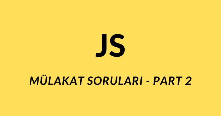 JavaScript mülakat soruları part 2 öne çıkan görseli